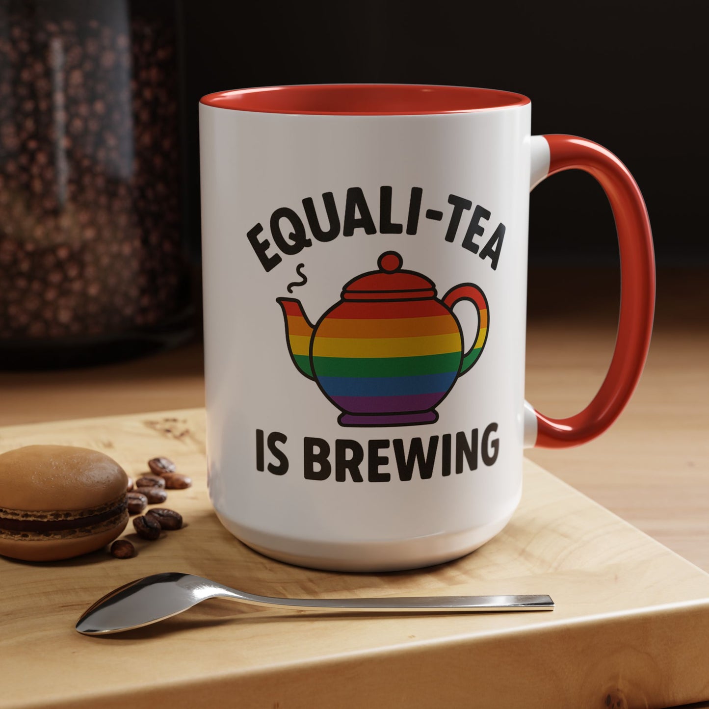 Equali-tea Is Brewing | Ceramic Coffee Mug