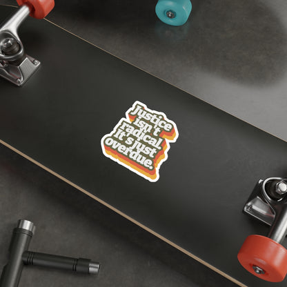 Justice Isn't Radical Die-Cut Stickers | Social Justice Vibes | Eco-Friendly Decor - Paper products | A quirky, joy-filled design from Have Fun Spread Joy.