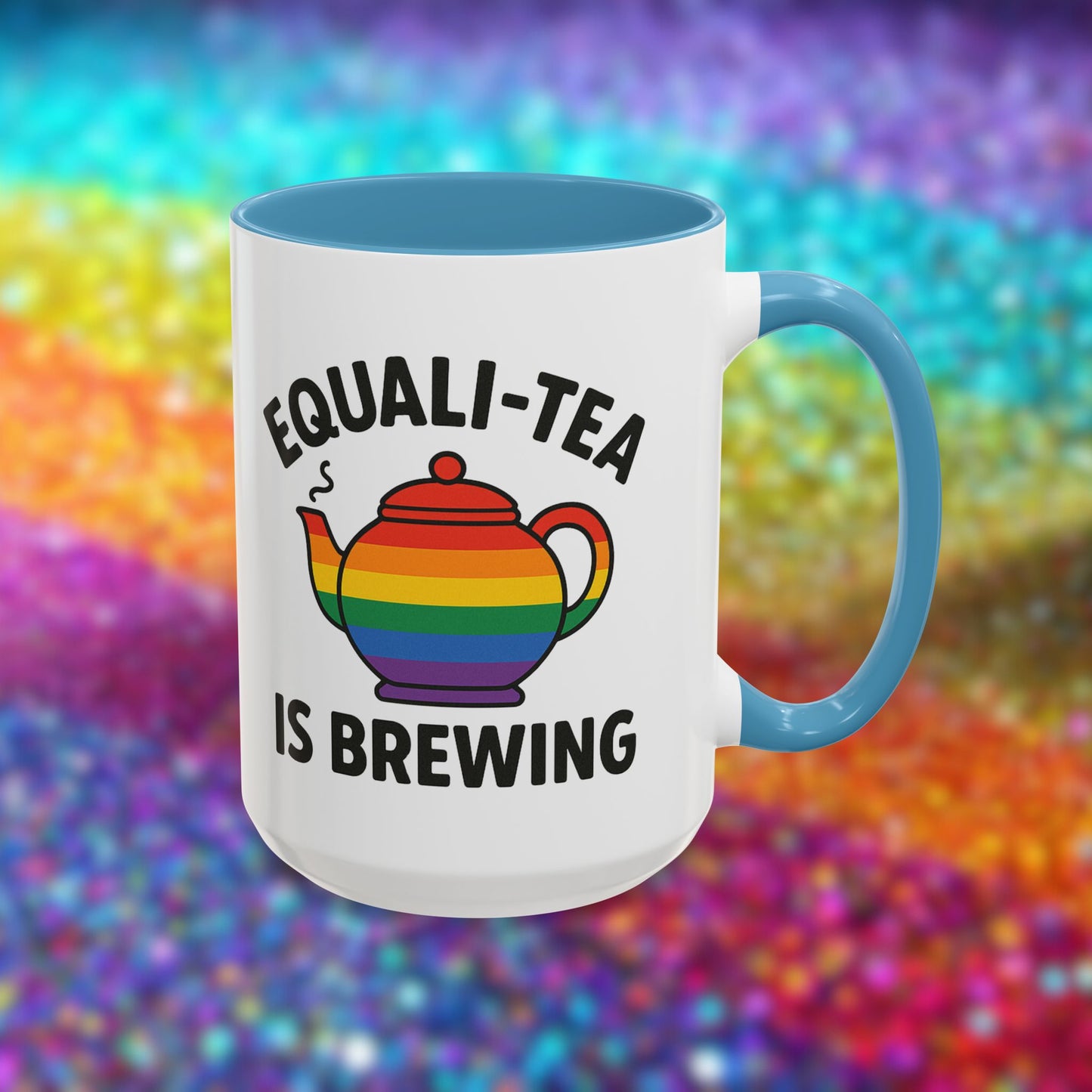 Equali-tea Is Brewing | Ceramic Coffee Mug