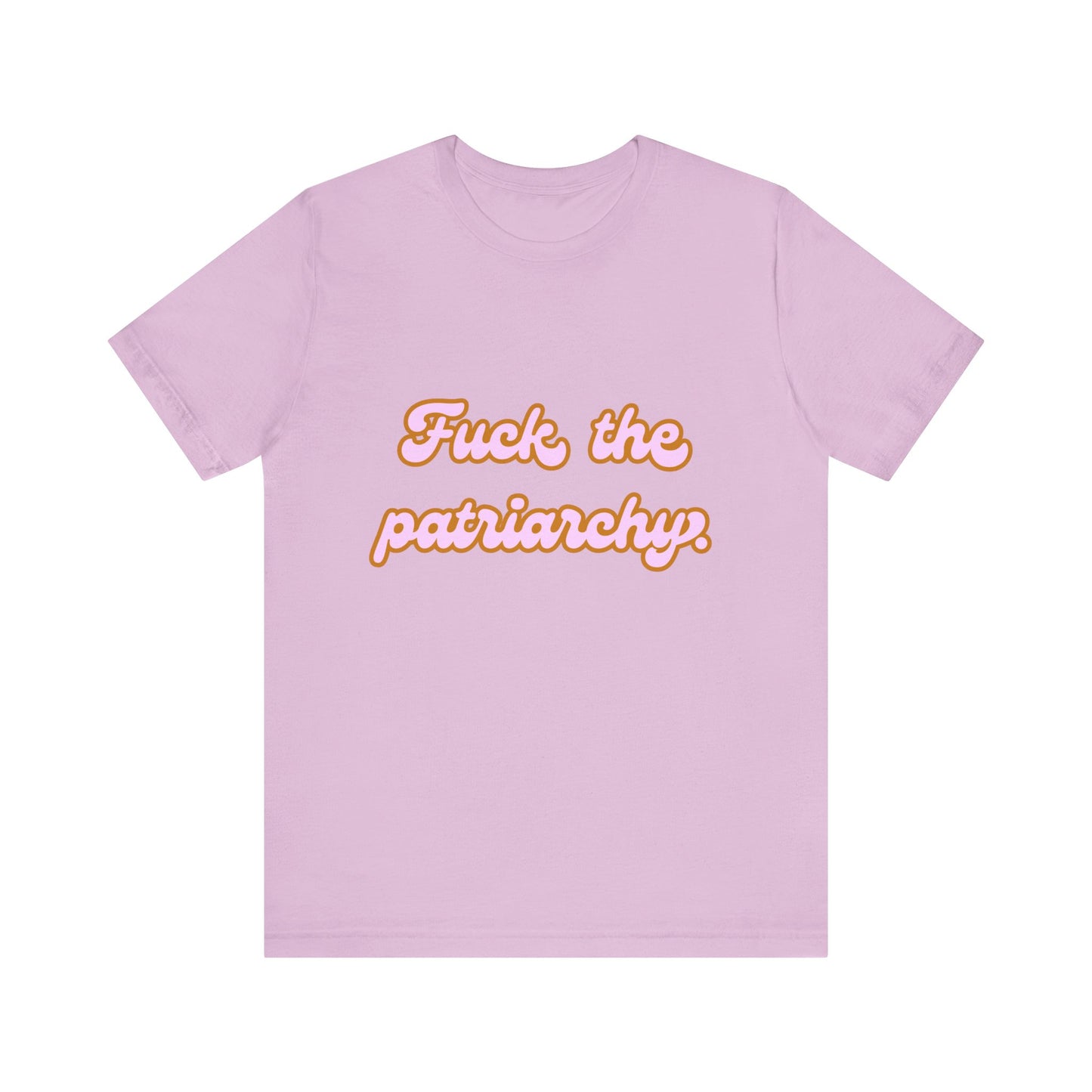 F*ck the Patriarchy - Unisex Tee - T-Shirt | A quirky, joy-filled design from Have Fun Spread Joy.