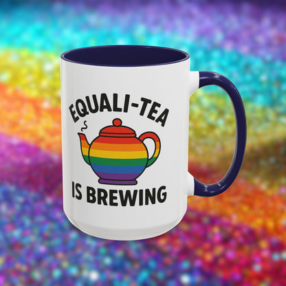 Equali-tea Is Brewing | Ceramic Coffee Mug