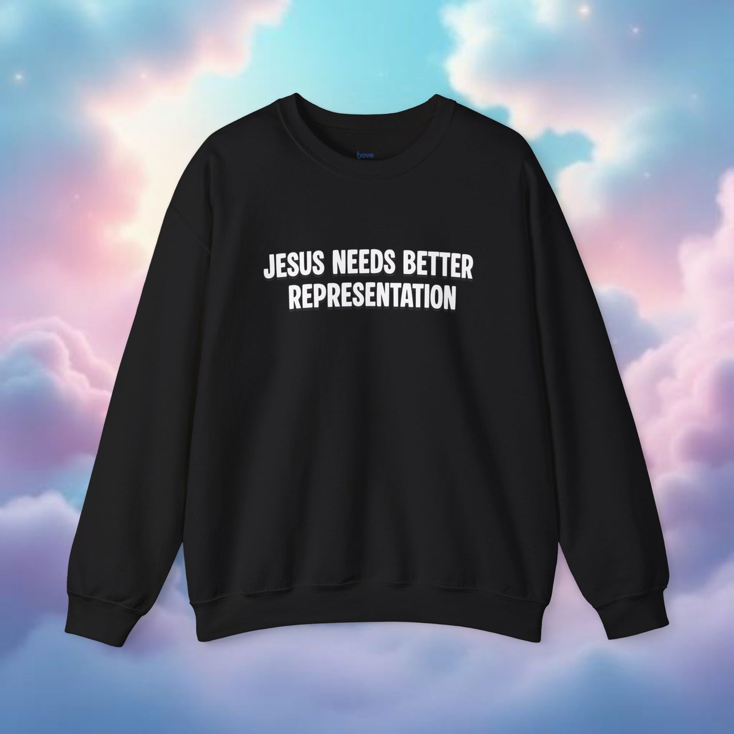 Jesus Needs Better Representation | Unisex Statement Crewneck Sweatshirt