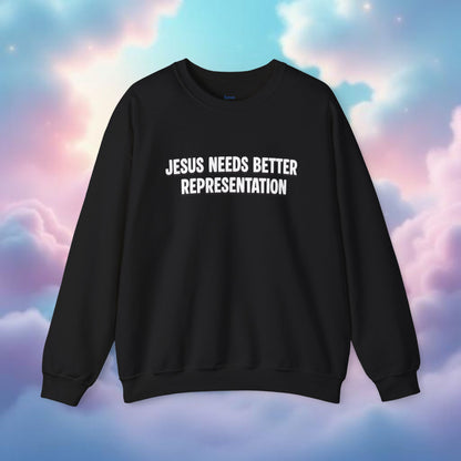 Jesus Needs Better Representation | Unisex Statement Crewneck Sweatshirt