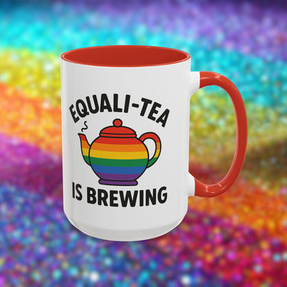 Equali-tea Is Brewing | Ceramic Coffee Mug