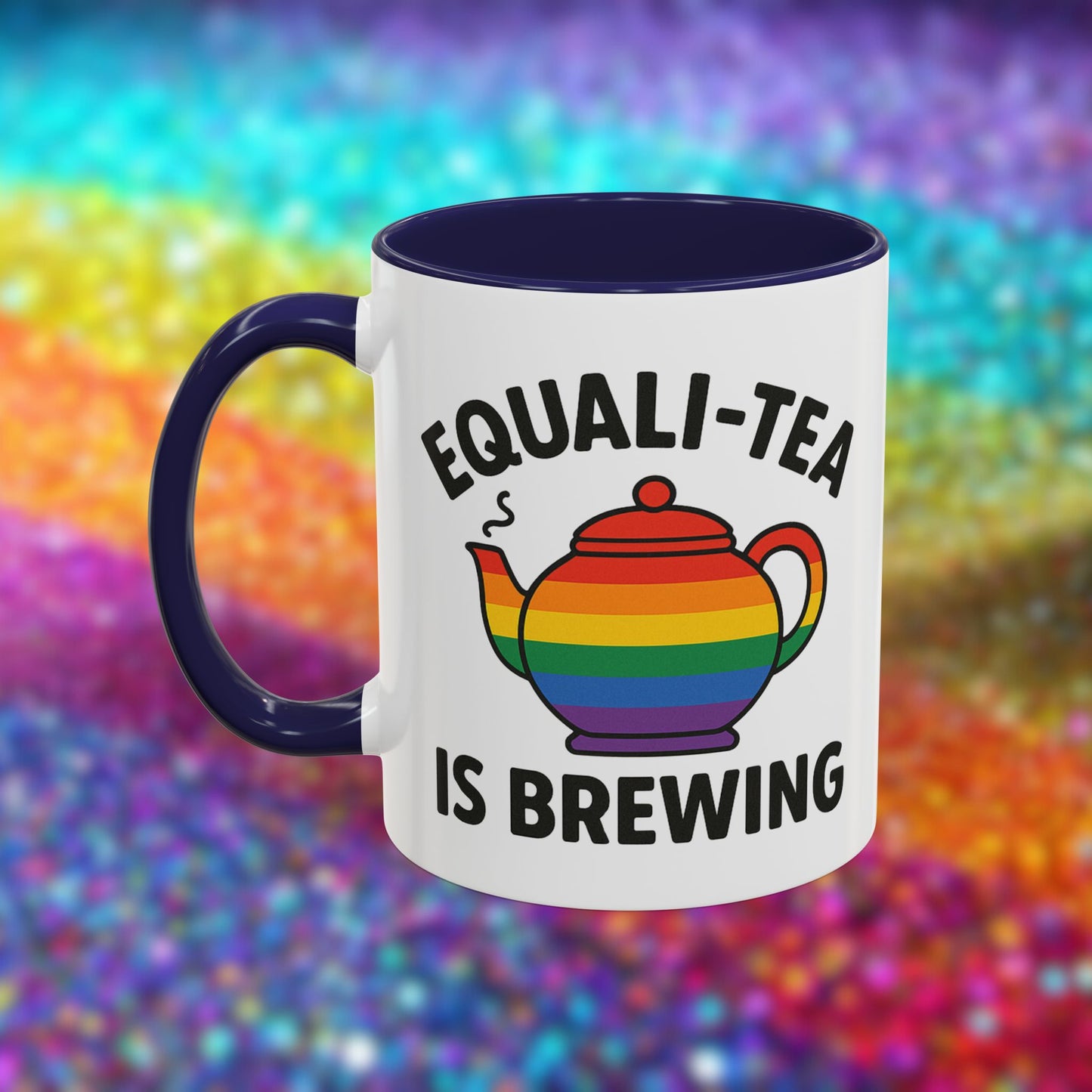 Equali-tea Is Brewing | Ceramic Coffee Mug