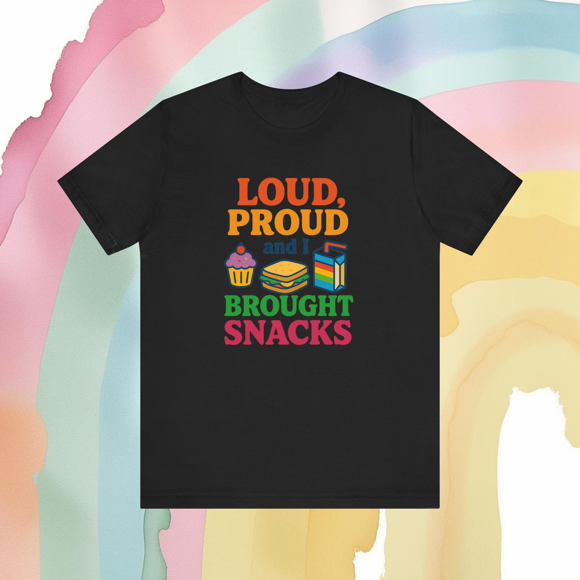 Loud, Proud, and I Brought Snacks Tee - T-Shirt | A quirky, joy-filled design from Have Fun Spread Joy.