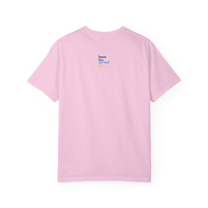 Woke & Whimsical | Unisex Garment-Dyed T-shirt - T-Shirt | A quirky, joy-filled design from Have Fun Spread Joy.