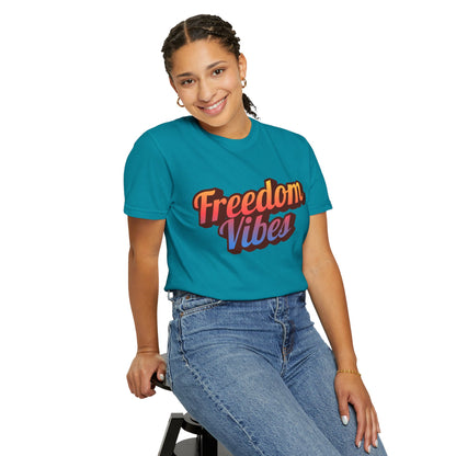 Freedom Vibes | Unisex Garment-Dyed T-shirt - T-Shirt | A quirky, joy-filled design from Have Fun Spread Joy.