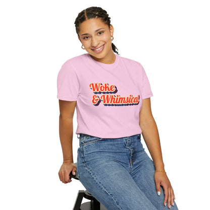 Woke & Whimsical | Unisex Garment-Dyed T-shirt - T-Shirt | A quirky, joy-filled design from Have Fun Spread Joy.