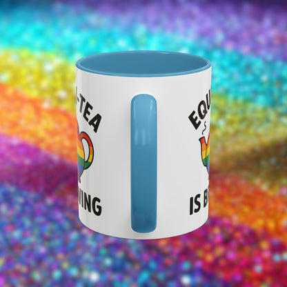 Equali-tea Is Brewing | Ceramic Coffee Mug
