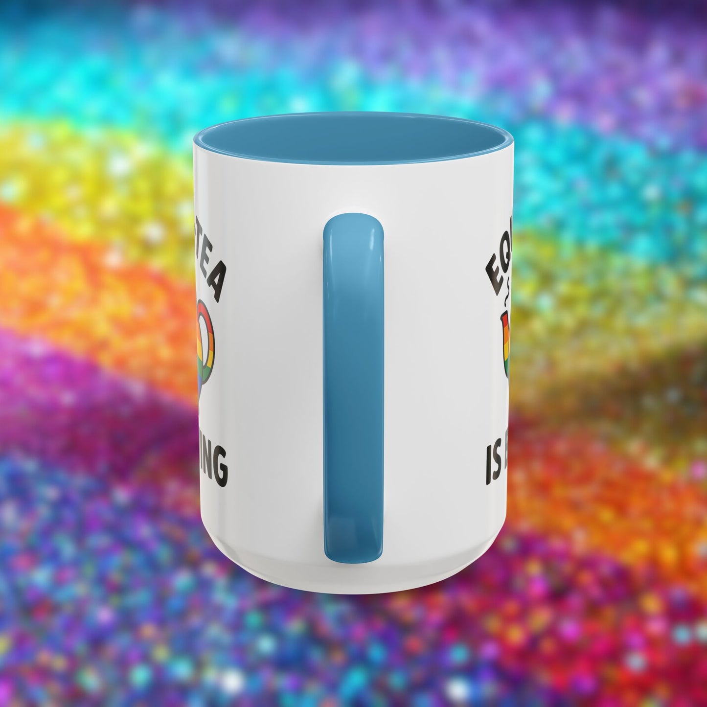 Equali-tea Is Brewing | Ceramic Coffee Mug