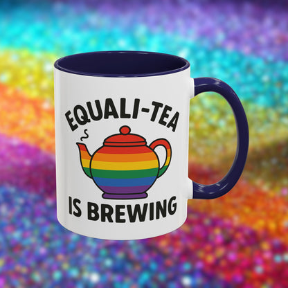 Equali-tea Is Brewing | Ceramic Coffee Mug