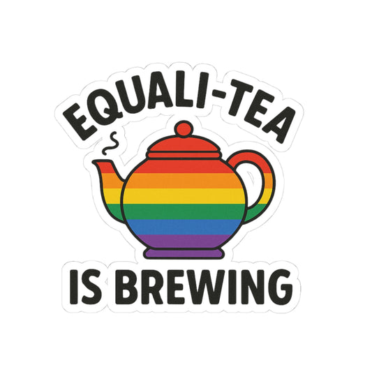 Rainbow Equali-Tea Brewing Kiss-Cut Stickers - Perfect for Pride & Tea Lovers - Paper products | A quirky, joy-filled design from Have Fun Spread Joy.