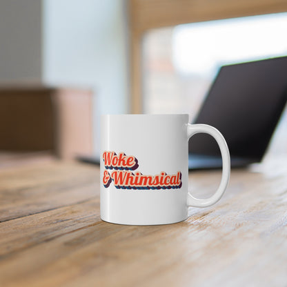 Woke & Whimsical Coffee or Tea Mug 11oz - Mug | A quirky, joy-filled design from Have Fun Spread Joy.
