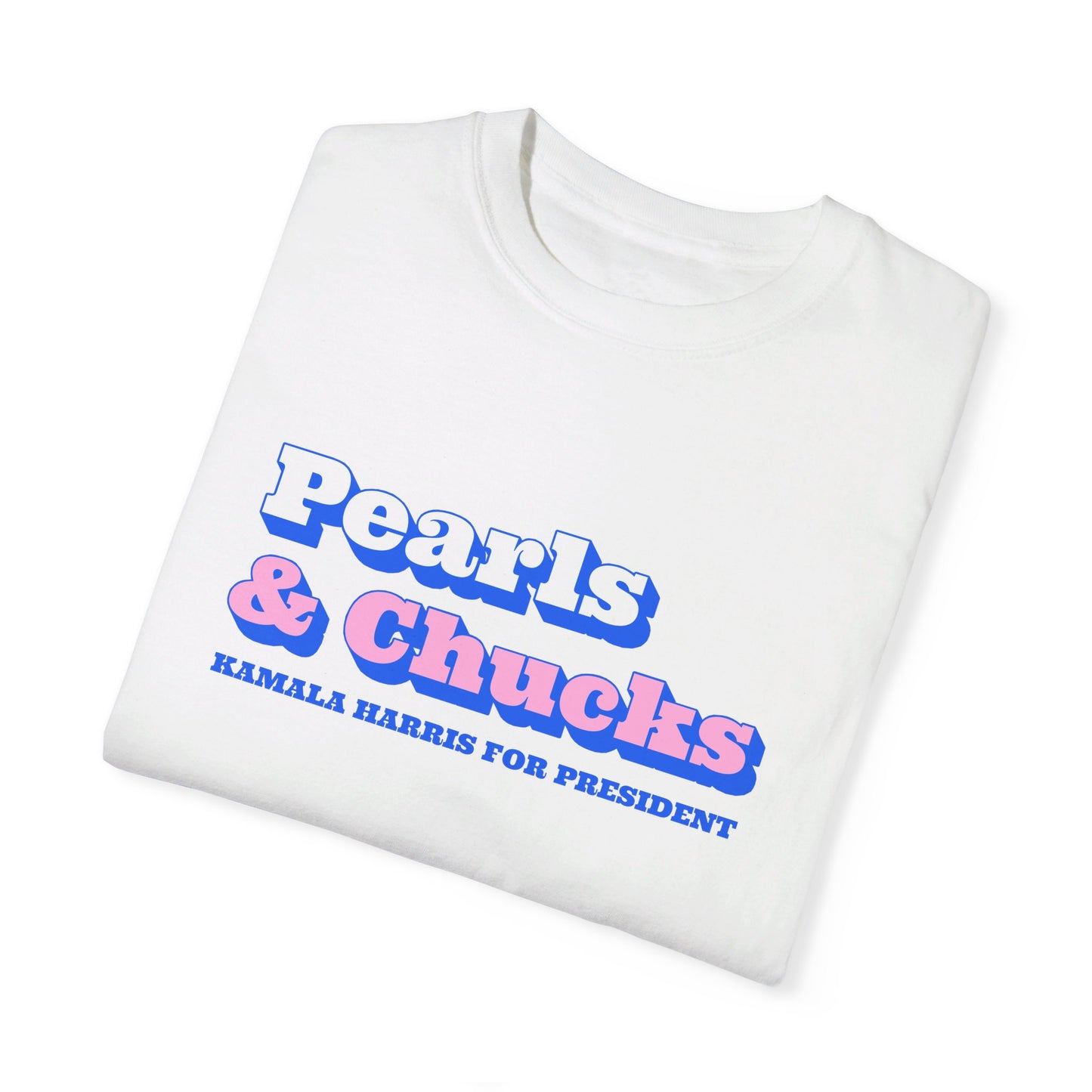 Pearls & Chucks | Kamala Harris for President (Unisex Garment-Dyed T-shirt)