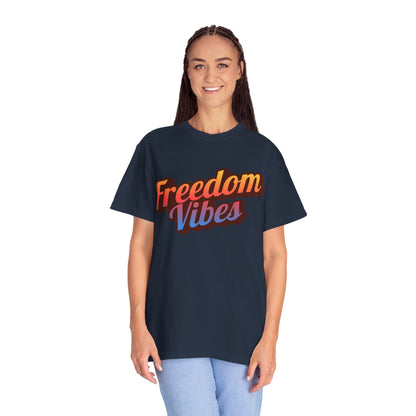 Freedom Vibes | Unisex Garment-Dyed T-shirt - T-Shirt | A quirky, joy-filled design from Have Fun Spread Joy.