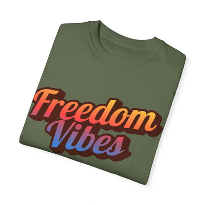 Freedom Vibes | Unisex Garment-Dyed T-shirt - T-Shirt | A quirky, joy-filled design from Have Fun Spread Joy.