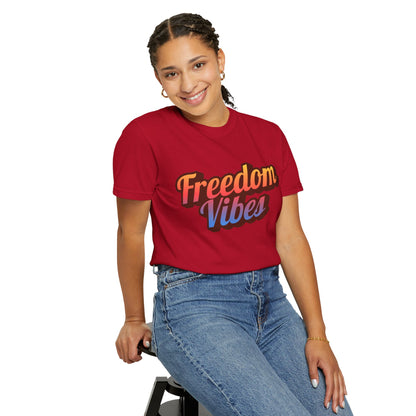 Freedom Vibes | Unisex Garment-Dyed T-shirt - T-Shirt | A quirky, joy-filled design from Have Fun Spread Joy.