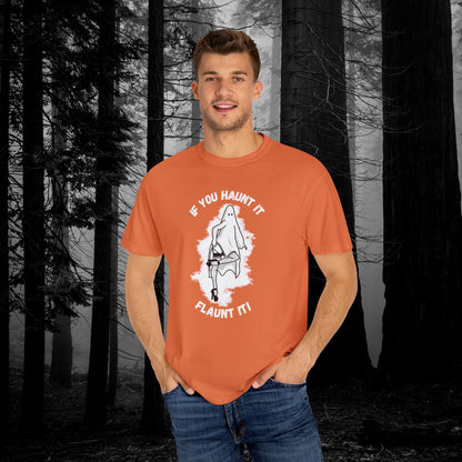 If You Haunt It, Flaunt It Illustrated Tee | Unisex Garment-Dyed T-shirt - T-Shirt | A quirky, joy-filled design from Have Fun Spread Joy.