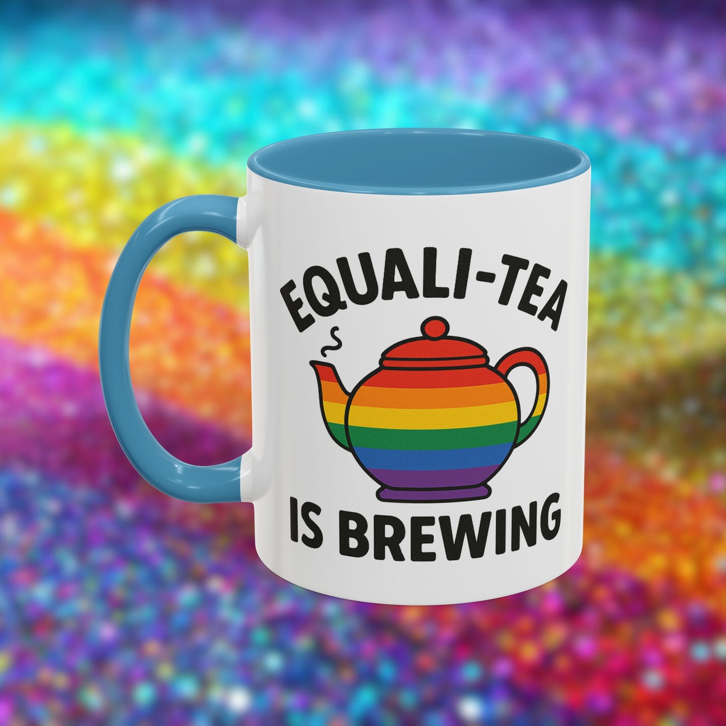 Equali-tea Is Brewing | Ceramic Coffee Mug