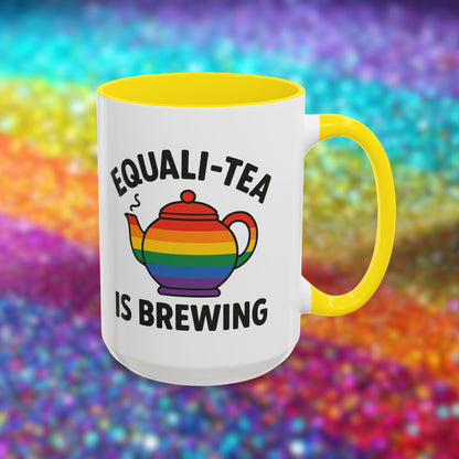 Equali-tea Is Brewing | Ceramic Coffee Mug