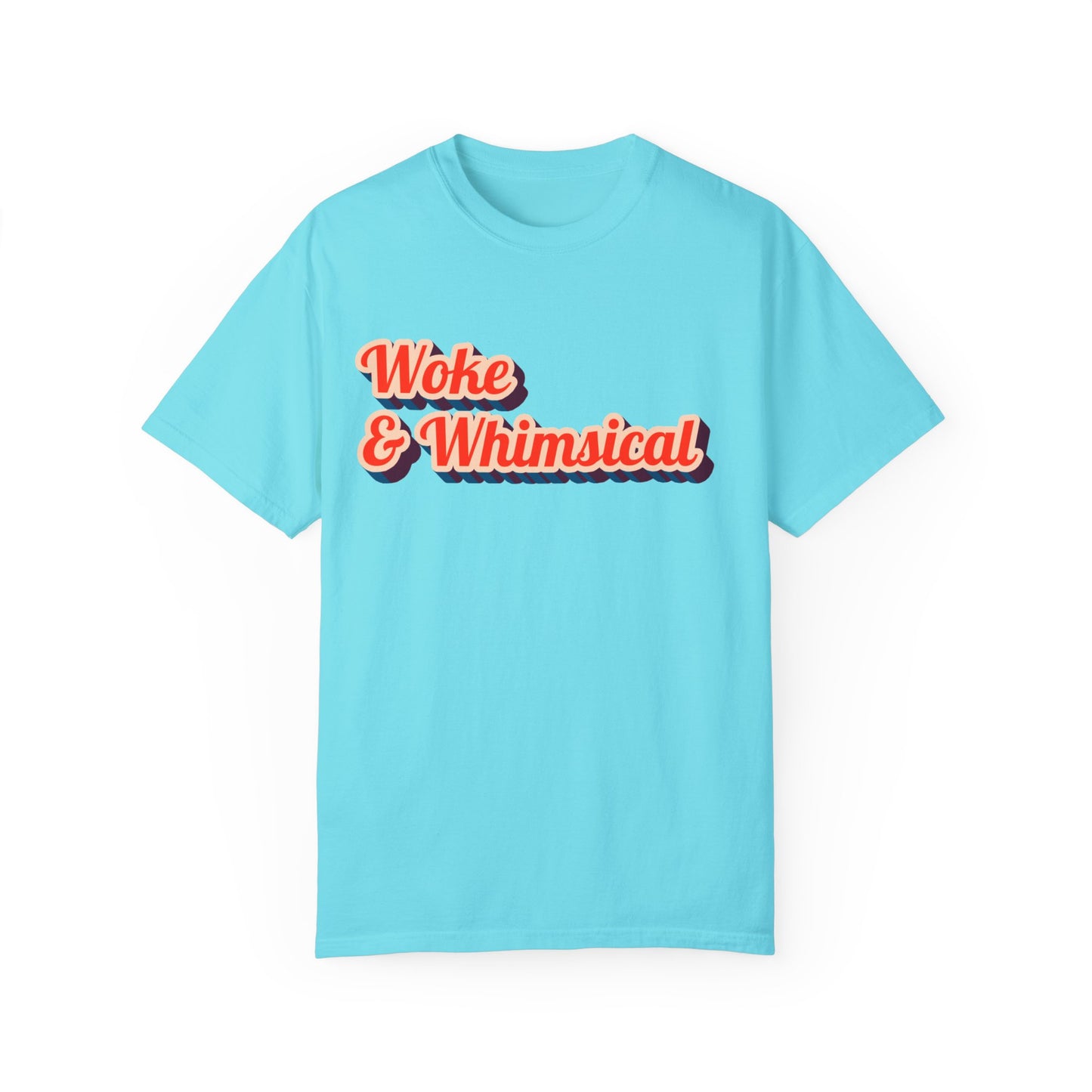 Woke & Whimsical | Unisex Garment-Dyed T-shirt