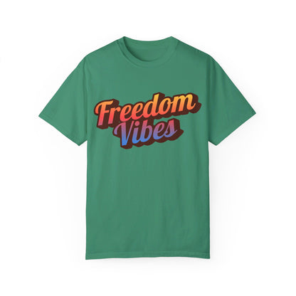 Freedom Vibes | Unisex Garment-Dyed T-shirt - T-Shirt | A quirky, joy-filled design from Have Fun Spread Joy.