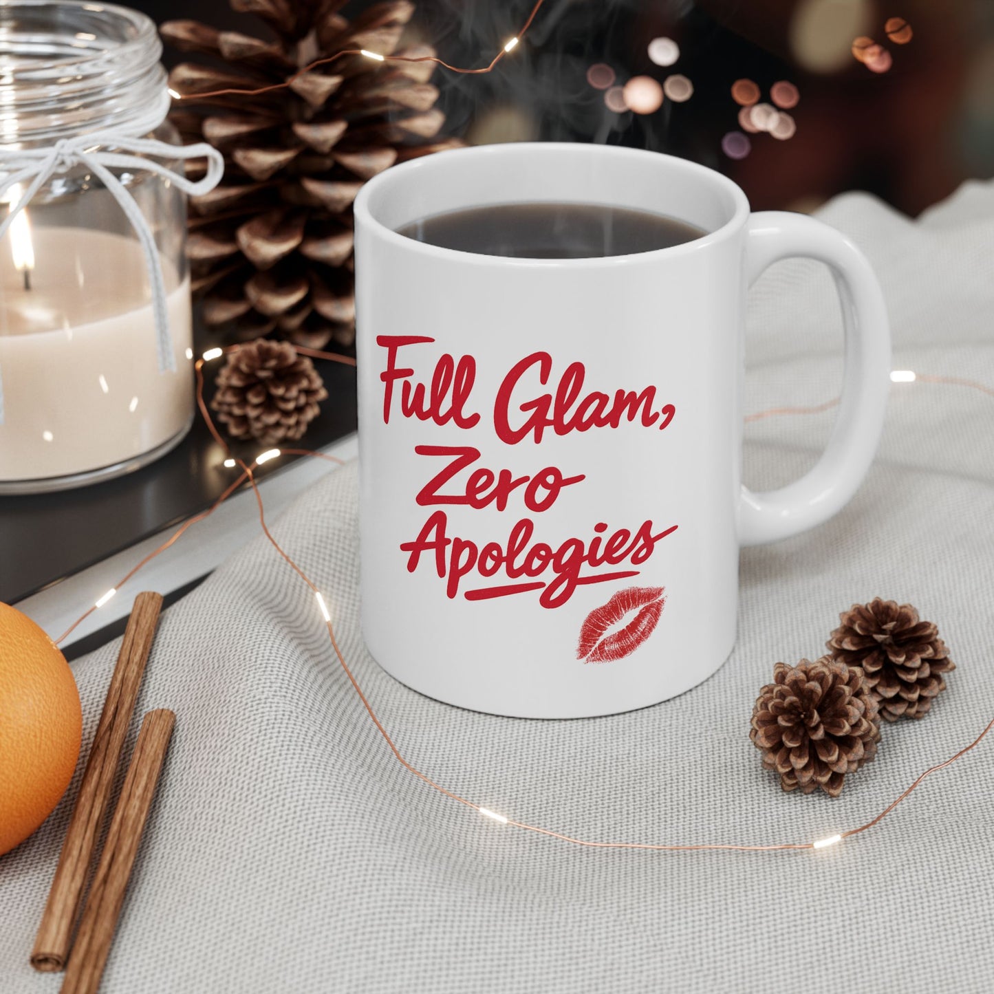 Full Glam, Zero Apologies | Ceramic Coffee Mug