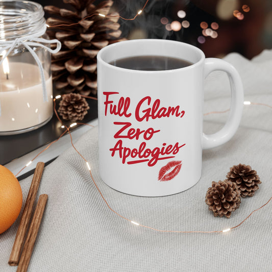 Full Glam, Zero Apologies | Ceramic Coffee Mug
