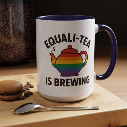 Equali-tea Is Brewing | Ceramic Coffee Mug