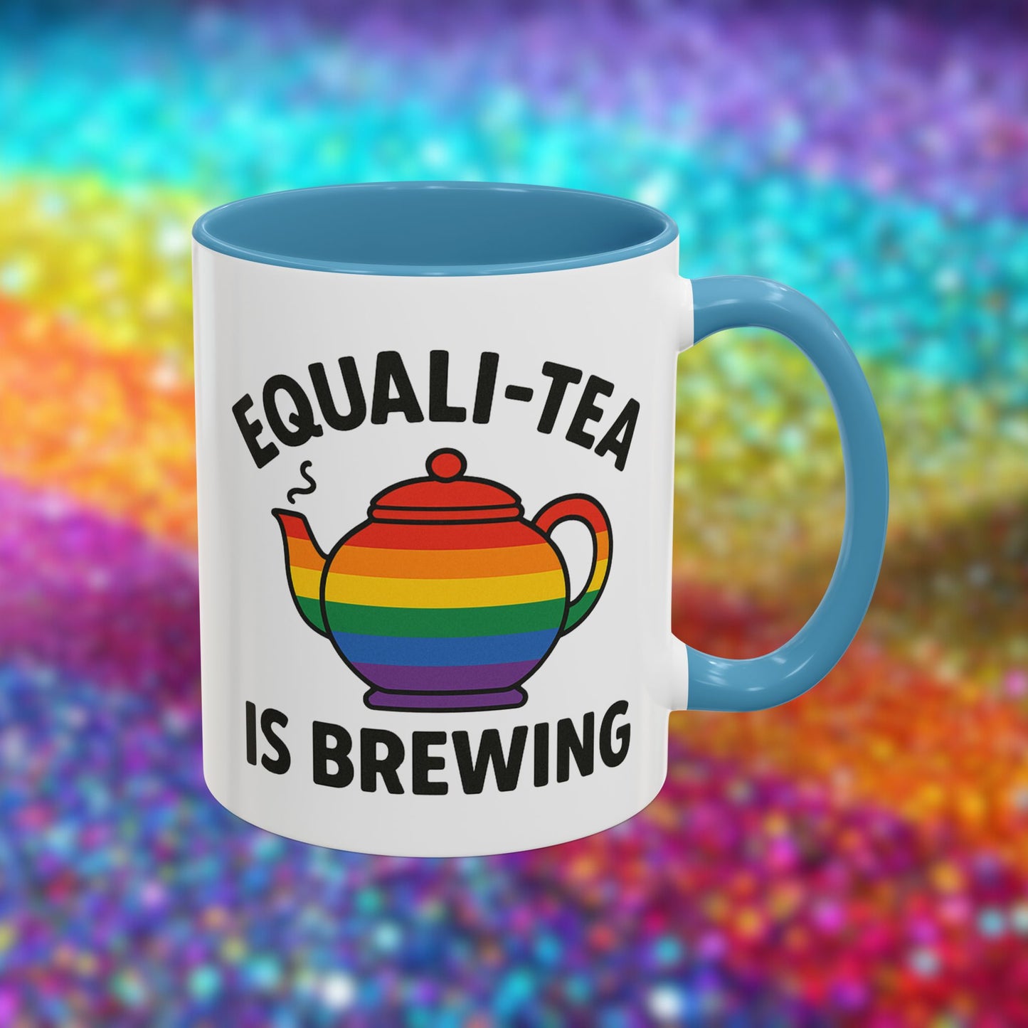 Equali-tea Is Brewing | Ceramic Coffee Mug