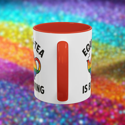 Equali-tea Is Brewing | Ceramic Coffee Mug