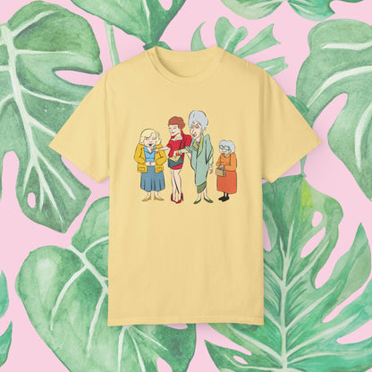 Golden Girls Illustrated | Unisex Garment-Dyed T-shirt - T-Shirt | A quirky, joy-filled design from Have Fun Spread Joy.