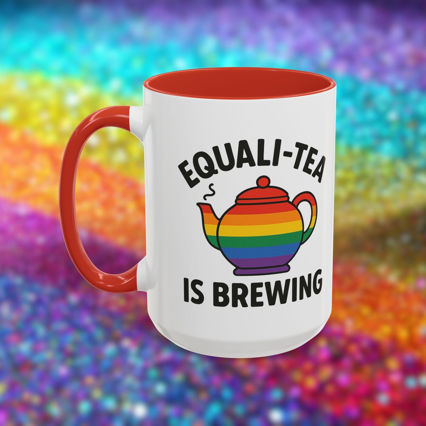 Equali-tea Is Brewing | Ceramic Coffee Mug
