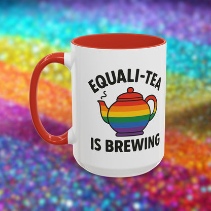 Equali-tea Is Brewing | Ceramic Coffee Mug