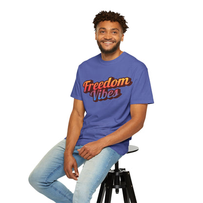 Freedom Vibes | Unisex Garment-Dyed T-shirt - T-Shirt | A quirky, joy-filled design from Have Fun Spread Joy.