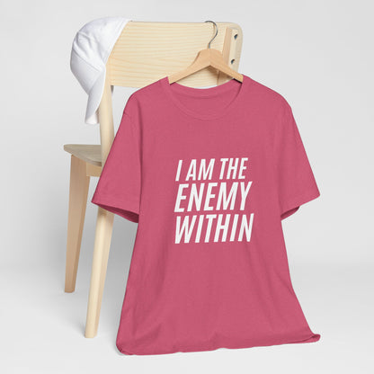 I Am the Enemy Within - Unisex Jersey Short Sleeve Tee - T-Shirt | A quirky, joy-filled design from Have Fun Spread Joy.