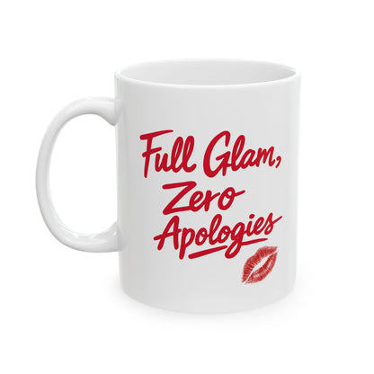 Full Glam, Zero Apologies | Ceramic Coffee Mug