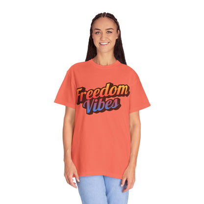 Freedom Vibes | Unisex Garment-Dyed T-shirt - T-Shirt | A quirky, joy-filled design from Have Fun Spread Joy.