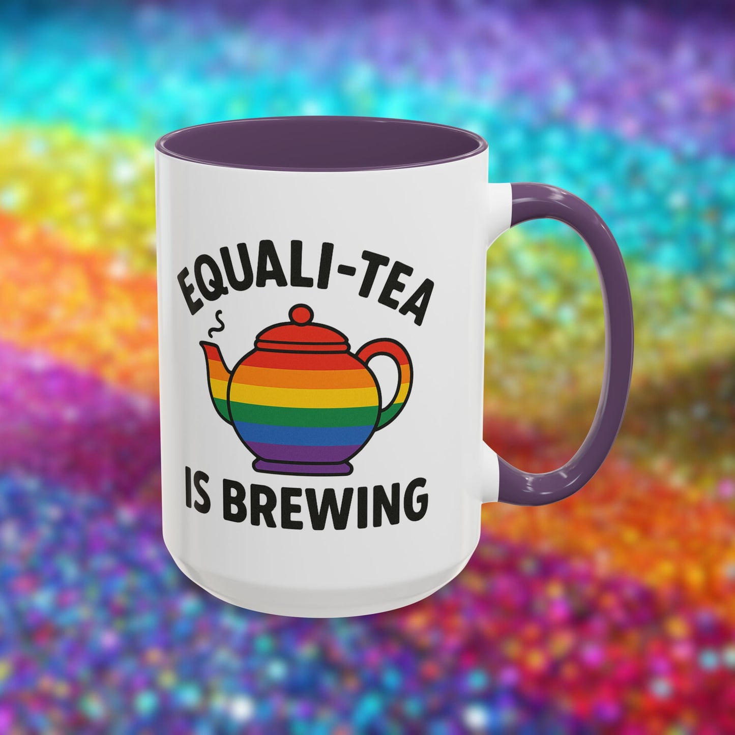 Equali-tea Is Brewing | Ceramic Coffee Mug