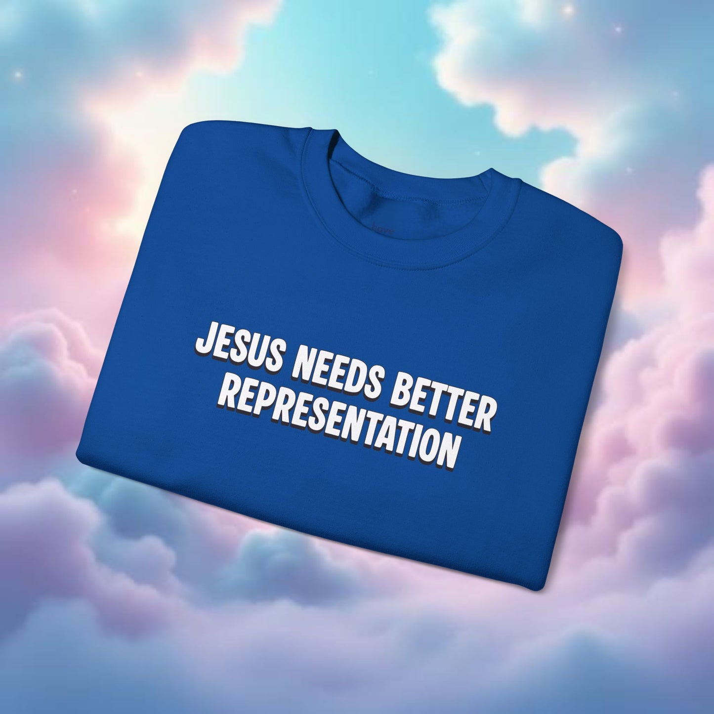 Jesus Needs Better Representation | Unisex Statement Crewneck Sweatshirt