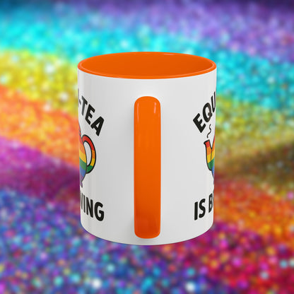 Equali-tea Is Brewing | Ceramic Coffee Mug