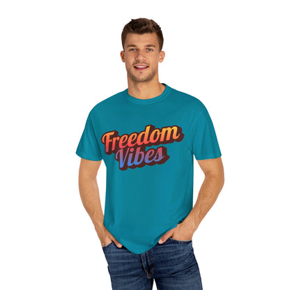 Freedom Vibes | Unisex Garment-Dyed T-shirt - T-Shirt | A quirky, joy-filled design from Have Fun Spread Joy.