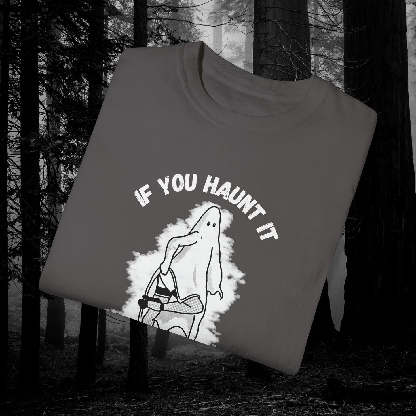 If You Haunt It, Flaunt It Illustrated Tee | Unisex Garment-Dyed T-shirt