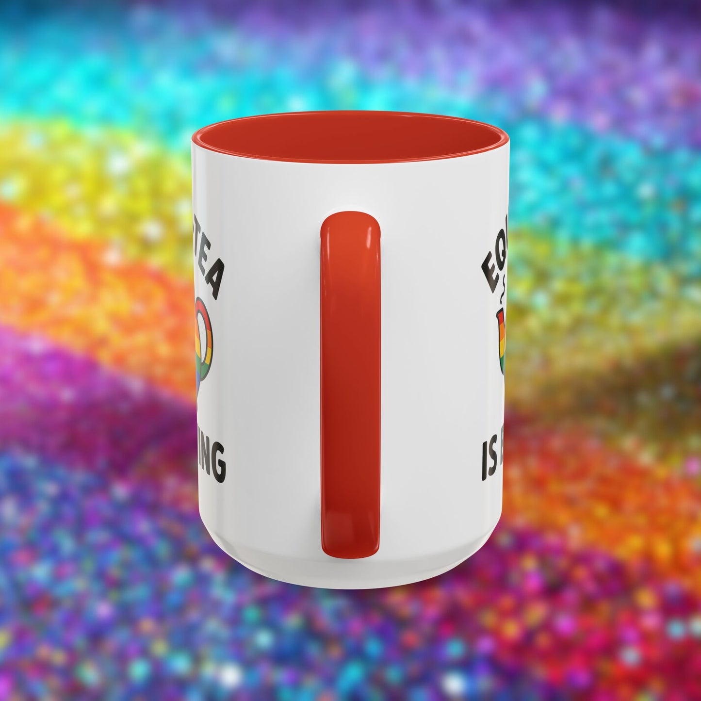 Equali-tea Is Brewing | Ceramic Coffee Mug