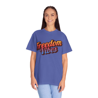 Freedom Vibes | Unisex Garment-Dyed T-shirt - T-Shirt | A quirky, joy-filled design from Have Fun Spread Joy.