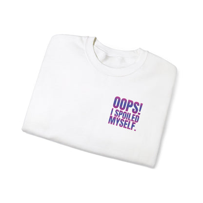 Embroidered Crewneck Sweatshirt - Oops! I spoiled myself. - Sweatshirt | A quirky, joy-filled design from Have Fun Spread Joy.