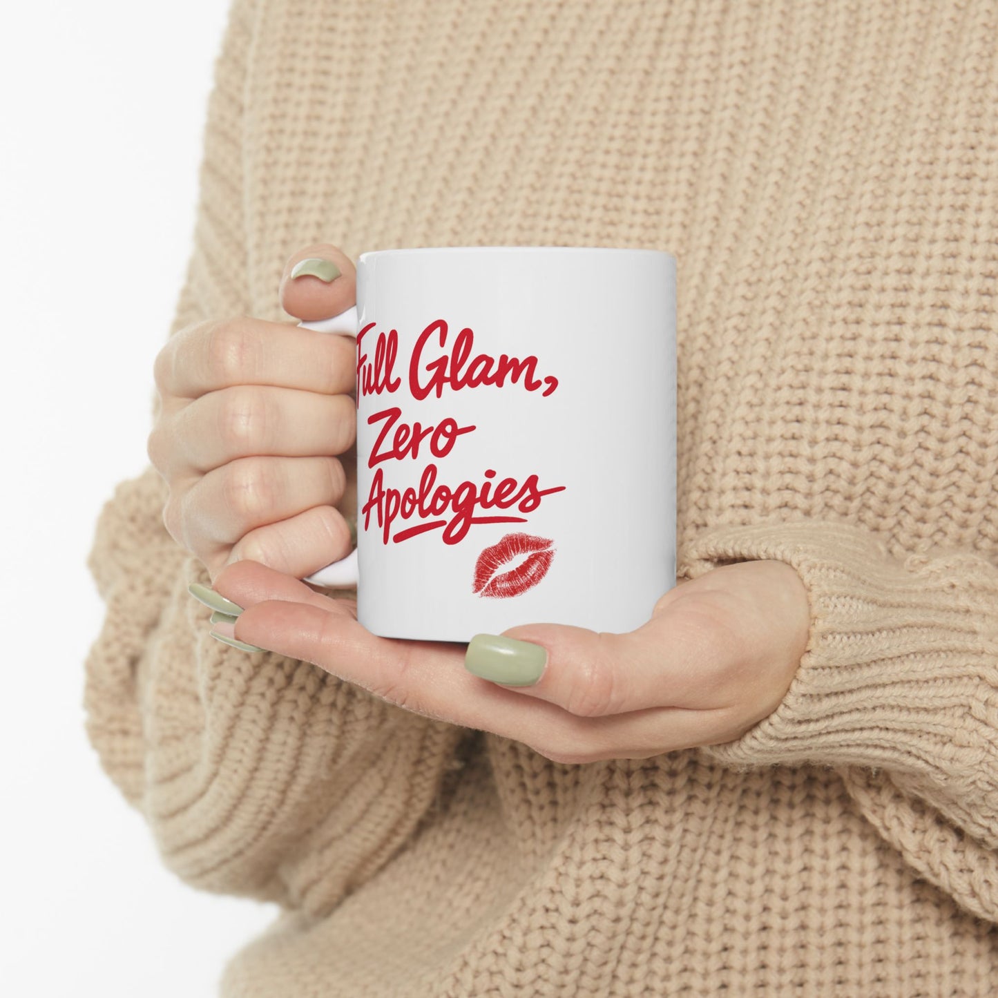 Full Glam, Zero Apologies | Ceramic Coffee Mug