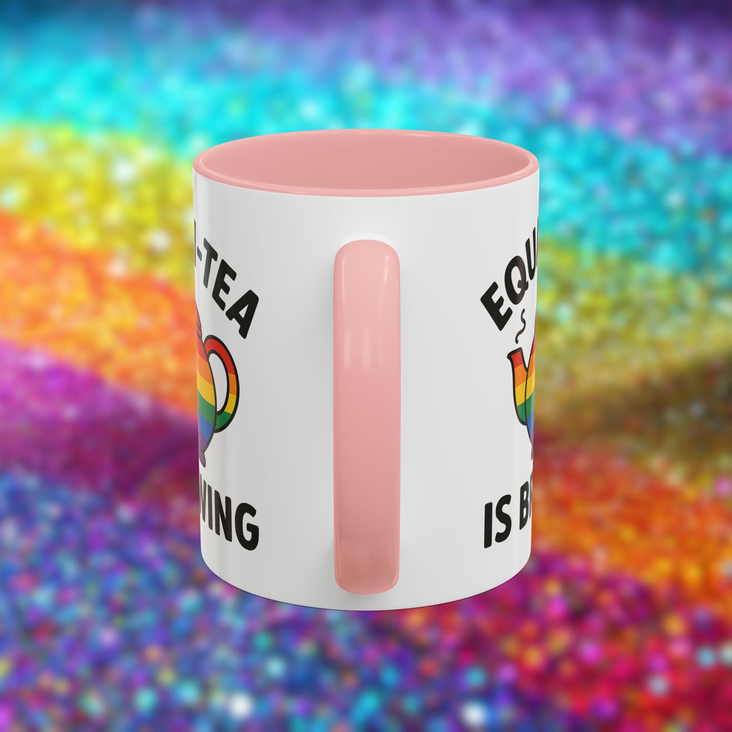 Equali-tea Is Brewing | Ceramic Coffee Mug