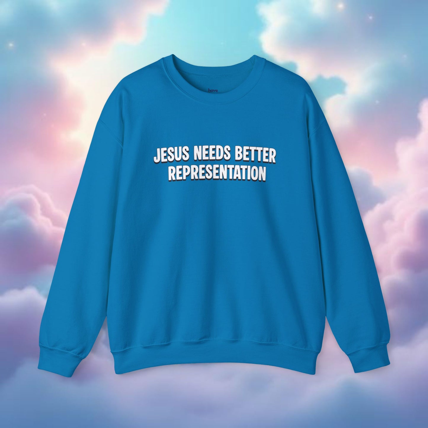 Jesus Needs Better Representation | Unisex Statement Crewneck Sweatshirt
